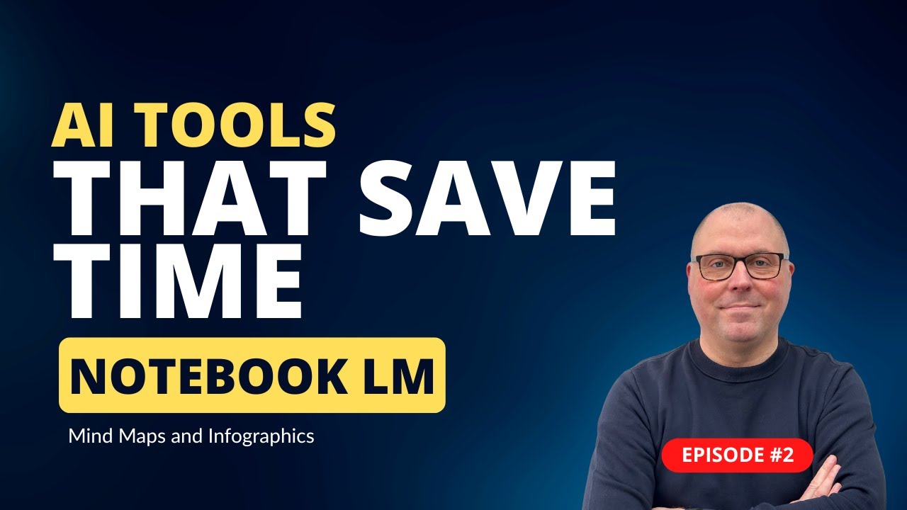 The AI Tools That Save Me Time Every Week - Episode #2 - NotebookLM - Mind Maps and Infographics