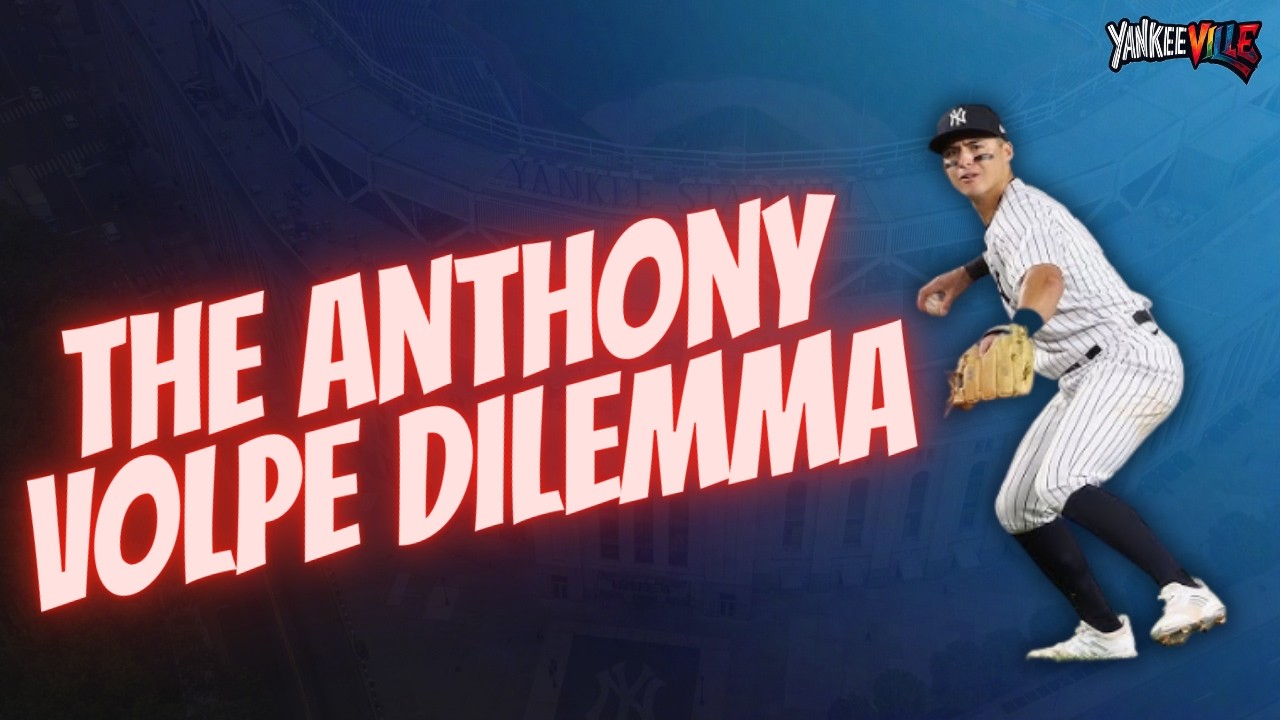 The Anthony Volpe Dilemma