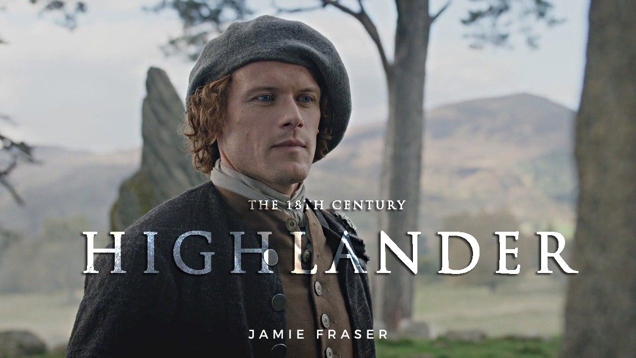Jamie Fraser | The 18th Century Highlander (Outlander)