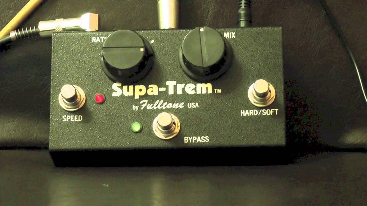 Fulltone Supa Trem Review HD