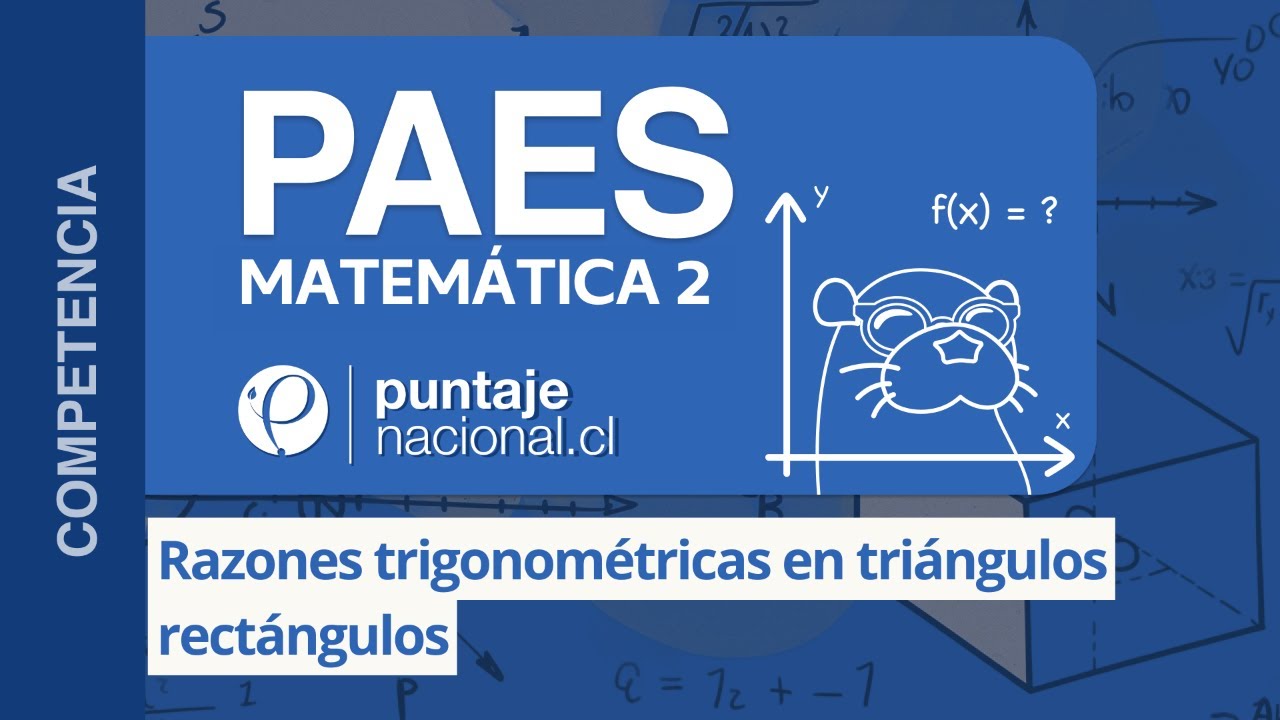 PAES | Competencia Matemática M2 | Razones trigonométricas en triángulos rectángulos