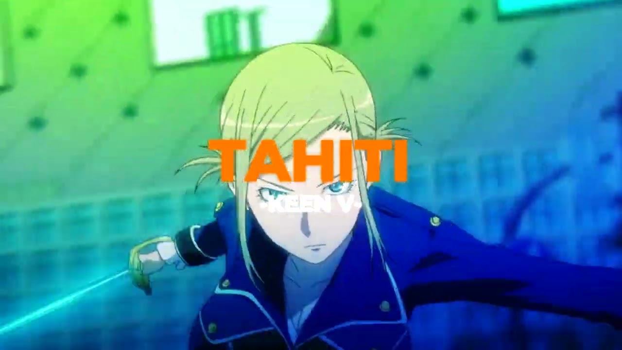 🌏Tahiti - Keen V (Slowed+Reverb)