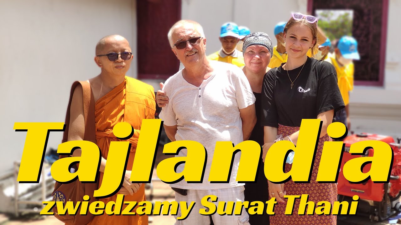 #7 Tajlandia - Zwiedzamy Surat Thani