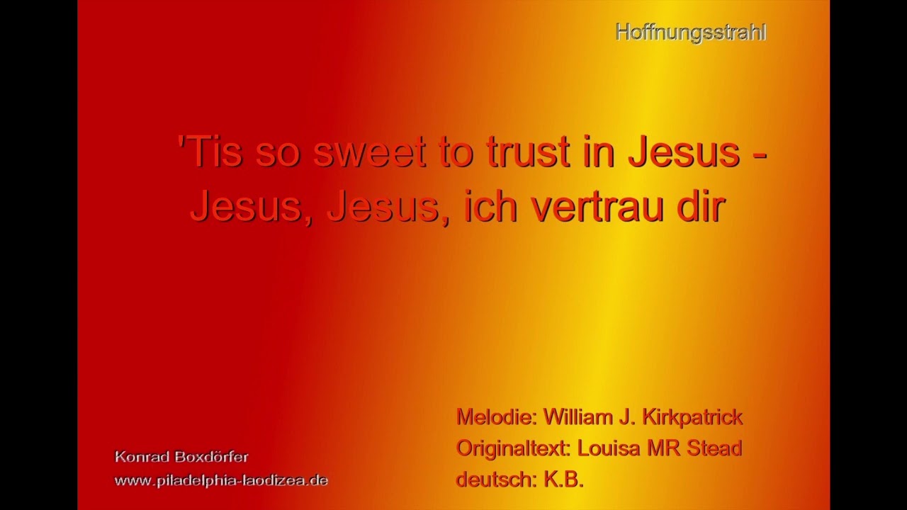 'Tis so sweet to trust in Jesus