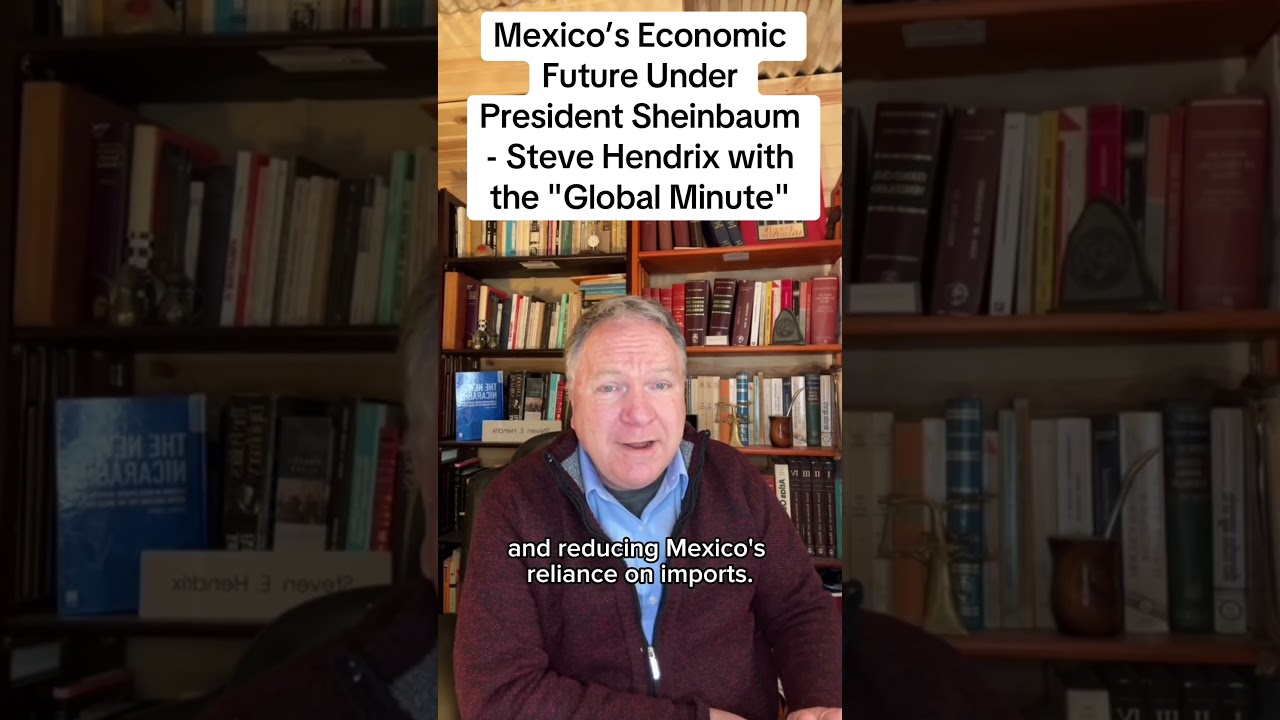 Mexico&rsquo;s Economic Future Under President Sheinbaum - Steve Hendrix with the 