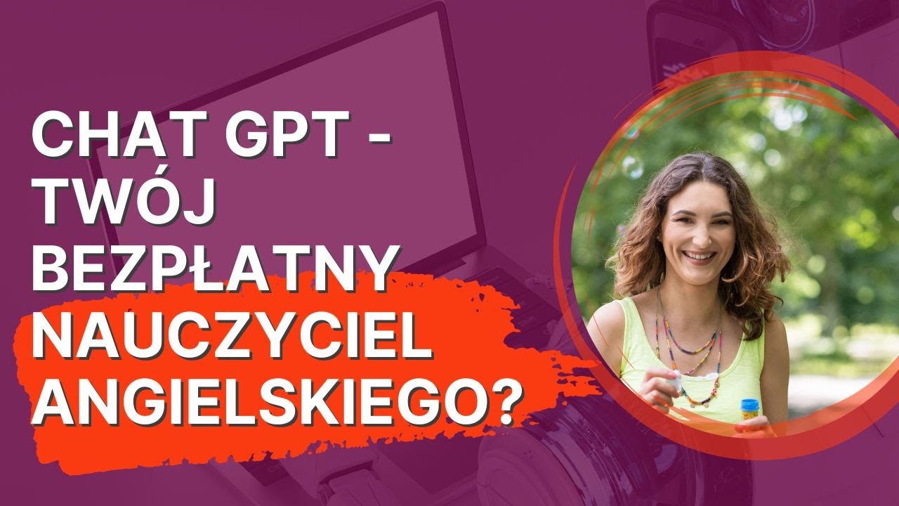 Chat GPT - Twój bezpłatny nauczyciel angielskiego?