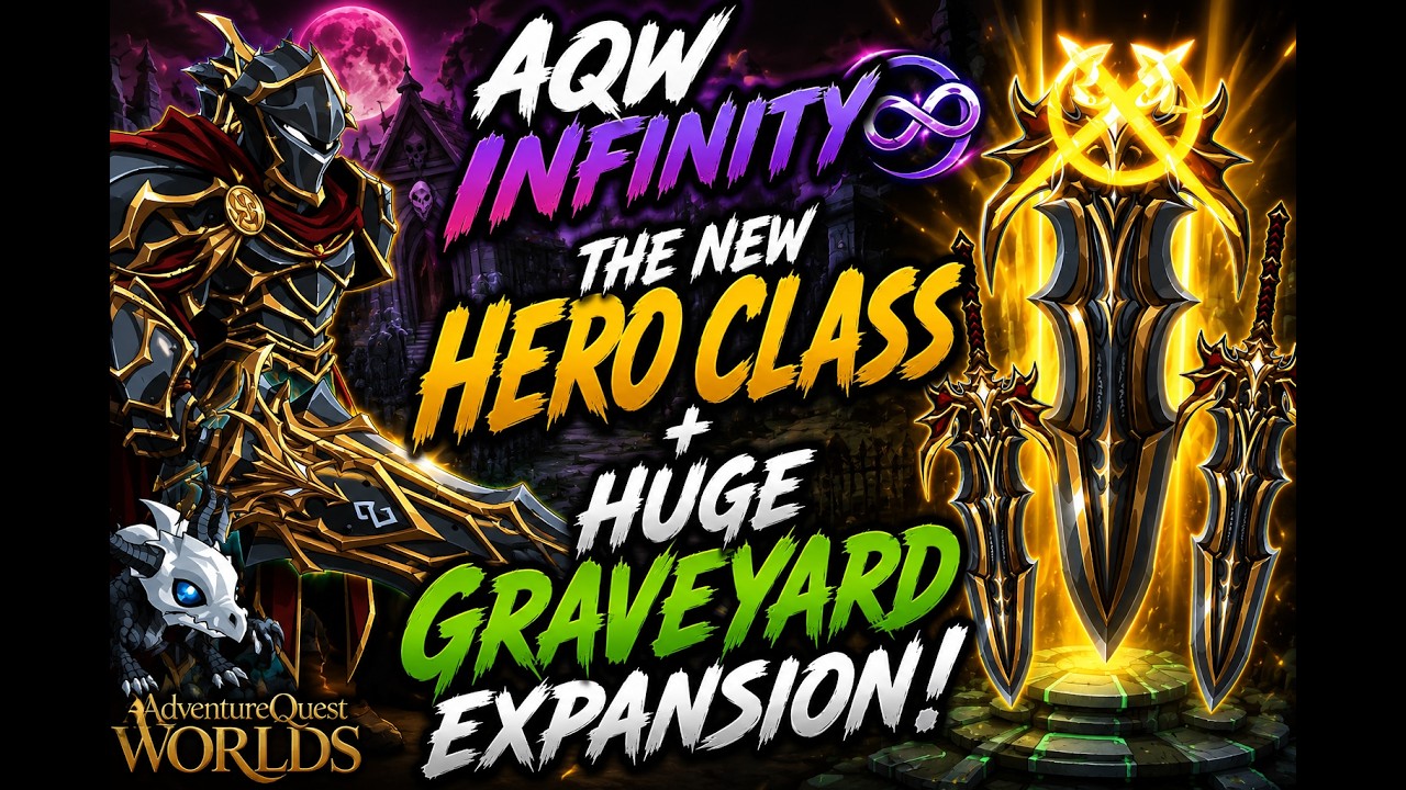 The NEW Hero Class + HUGE Graveyard Expansion! | AQW Infinity