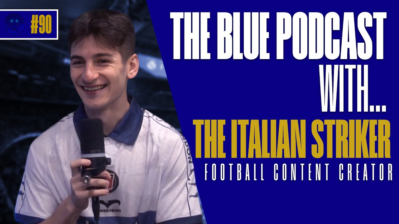 The Italian Striker on what it's like to play a Premier League CHAMPION?! | The Blue Podcast #90