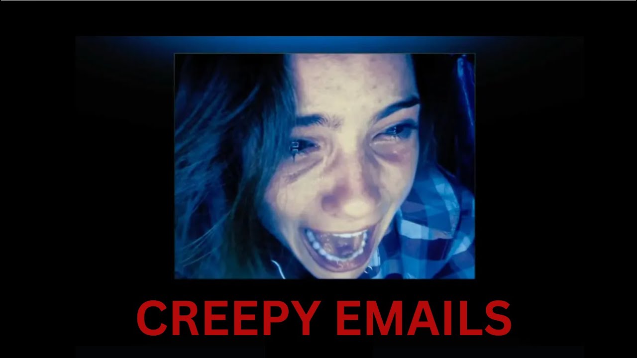 5 Creepy Emails People have Received