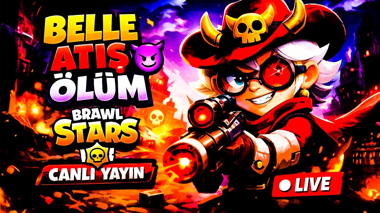 BELLE ATIŞ ÖLÜM 😈 BRAWL STARS CANLI YAYIN # 24