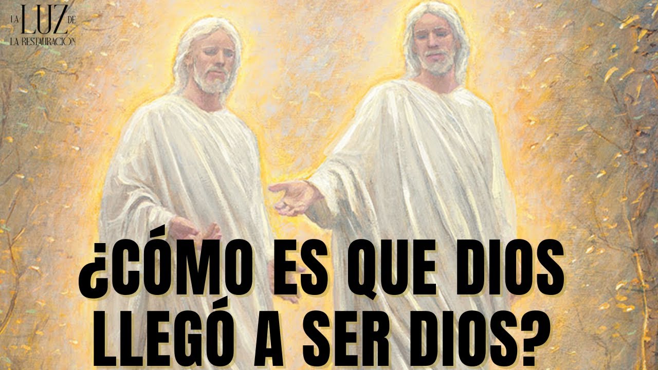 ¿Cómo es que Dios llegó a ser Dios?