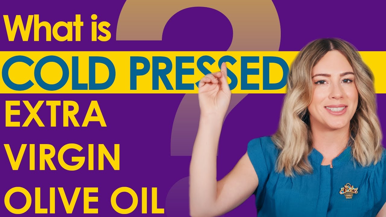 What Does Cold Pressed Really Mean for Extra Virgin Olive Oil? 2025