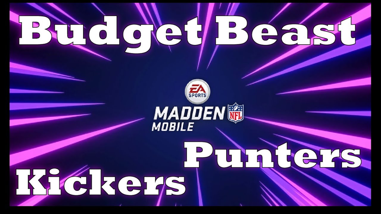 Budget Beast Kickers and Punters! Madden Mobile 21