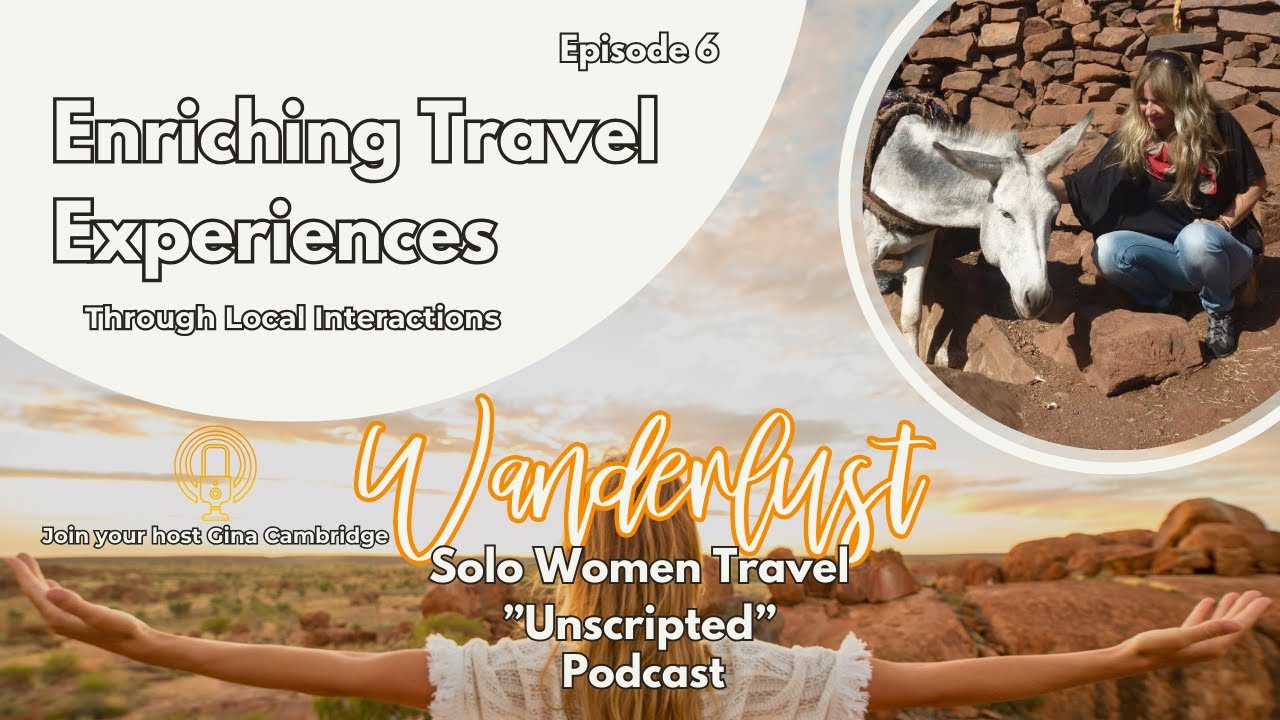 Enriching Travel Experiences Through Local Interactions | Wanderlust Solo Women Travel | Ep.6