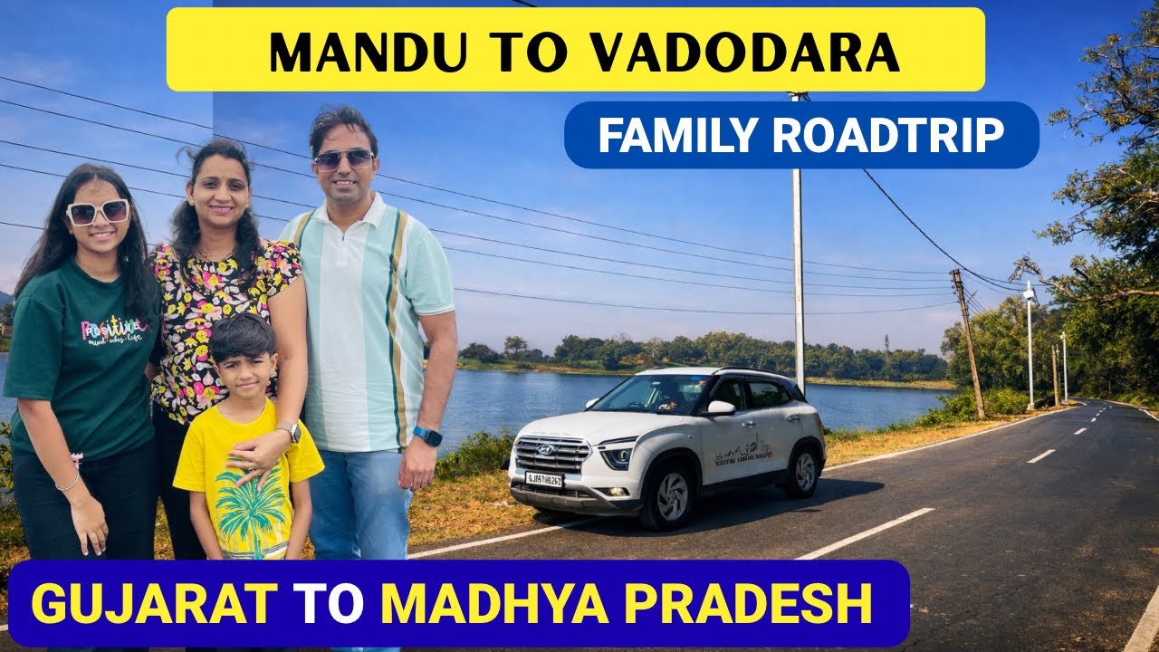Mandu To Vadodara  Roadtrip | Enjoying Gadhavi Family | Gujarat To Madhya Pradesh Series |