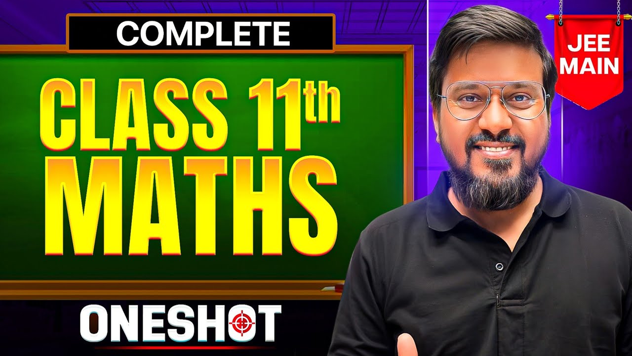 Complete Class 11 MATHS in One Shot || All Concepts & PYQ's || JEE Main