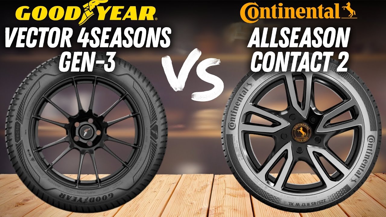 Goodyear Vector 4Seasons Gen-3 vs Continental AllSeasonContact 2 – BUILT FOR EVERY CONDITION IN 2025