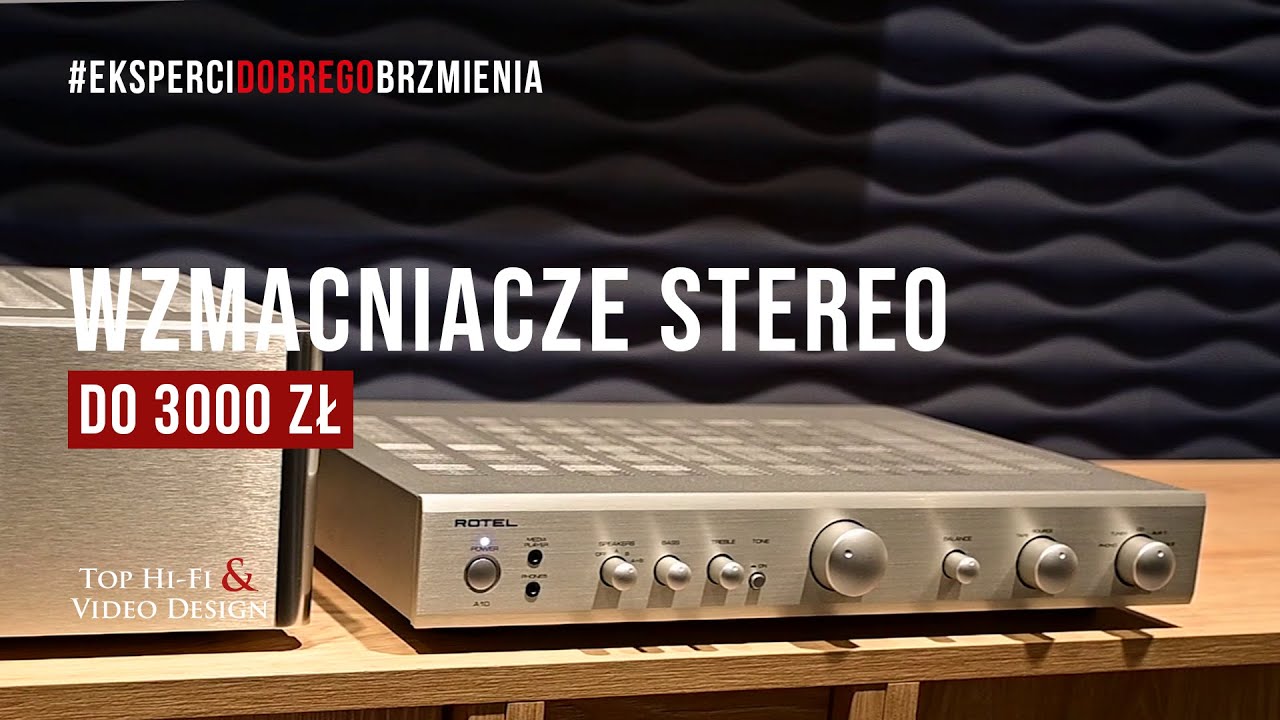 Najciekawsze wzmacniacze stereo do 3000 &ndash; I połowy 2022 roku | prezentacja i recenzja Top Hi-Fi