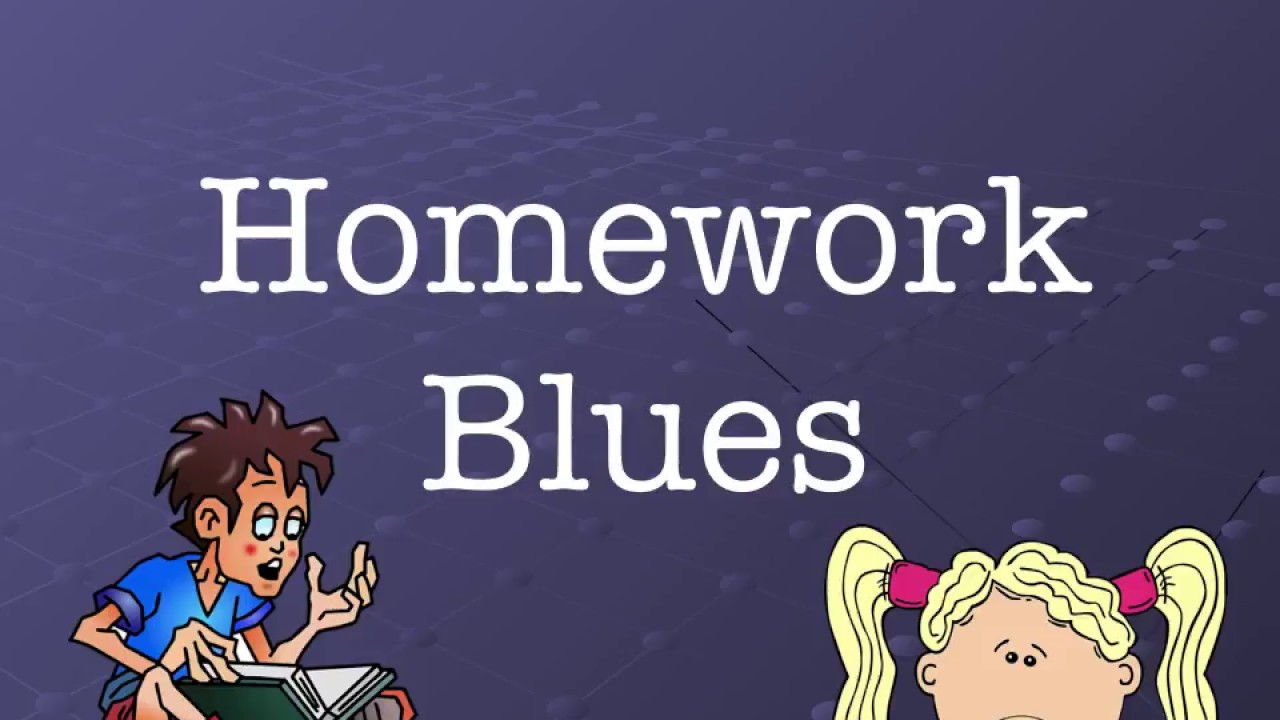 Homework Blues