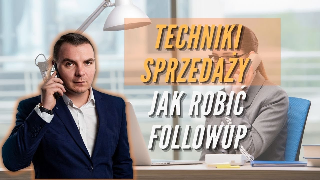 Techniki sprzedaży- jak robić followup