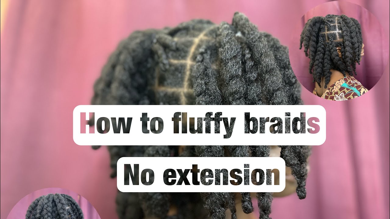 I CALL IT FLUFFY BRAIDS, SOME CALL IT BIG BELLY BRAIDS | HOW DO YOU CALL IT?  NO EXTENSIONS 🔥💪🏾