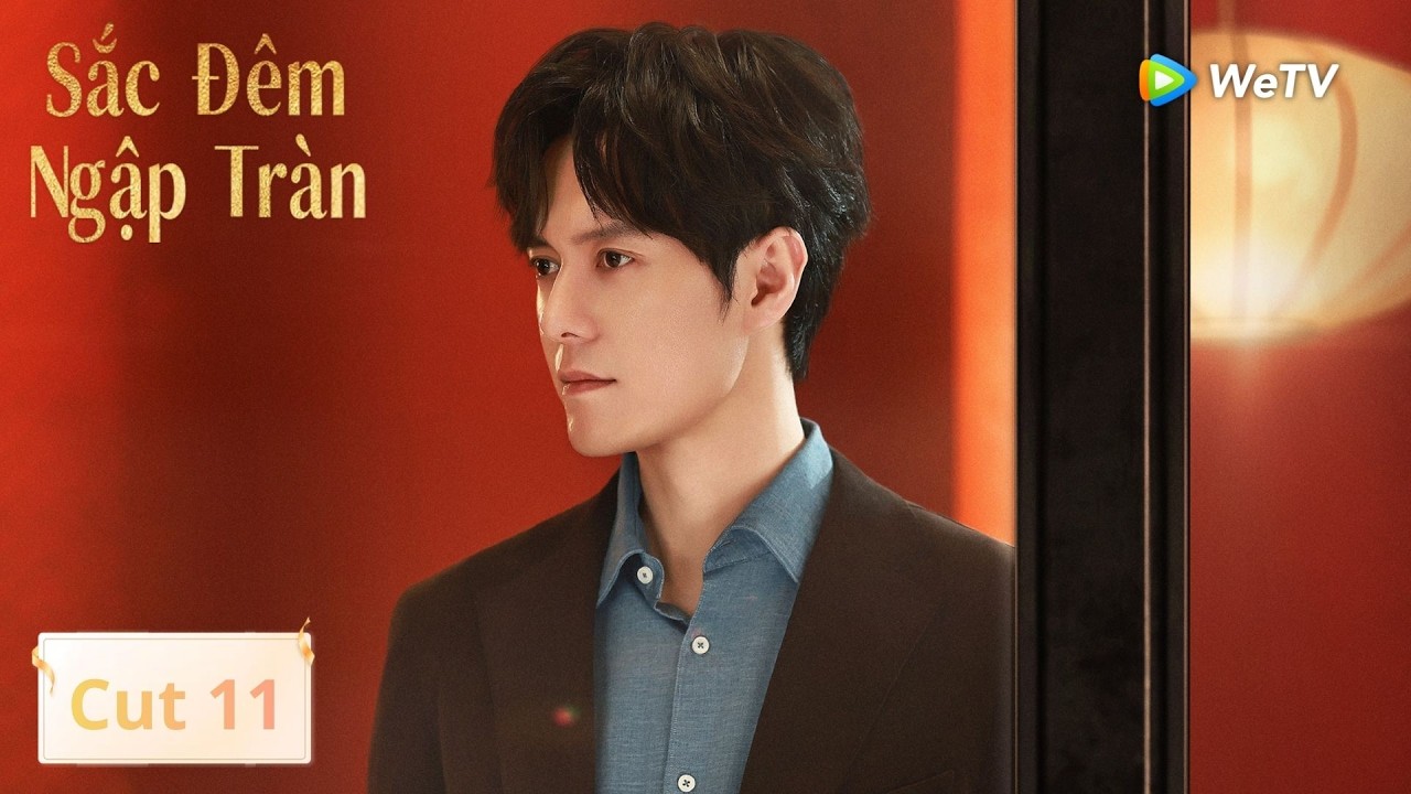 VIETSUB | Sắc Đêm Ngập Tràn | Tập 11 | Giang Sơ Ảnh, Đồng Đại Vỹ | Ổ Mọt Phim