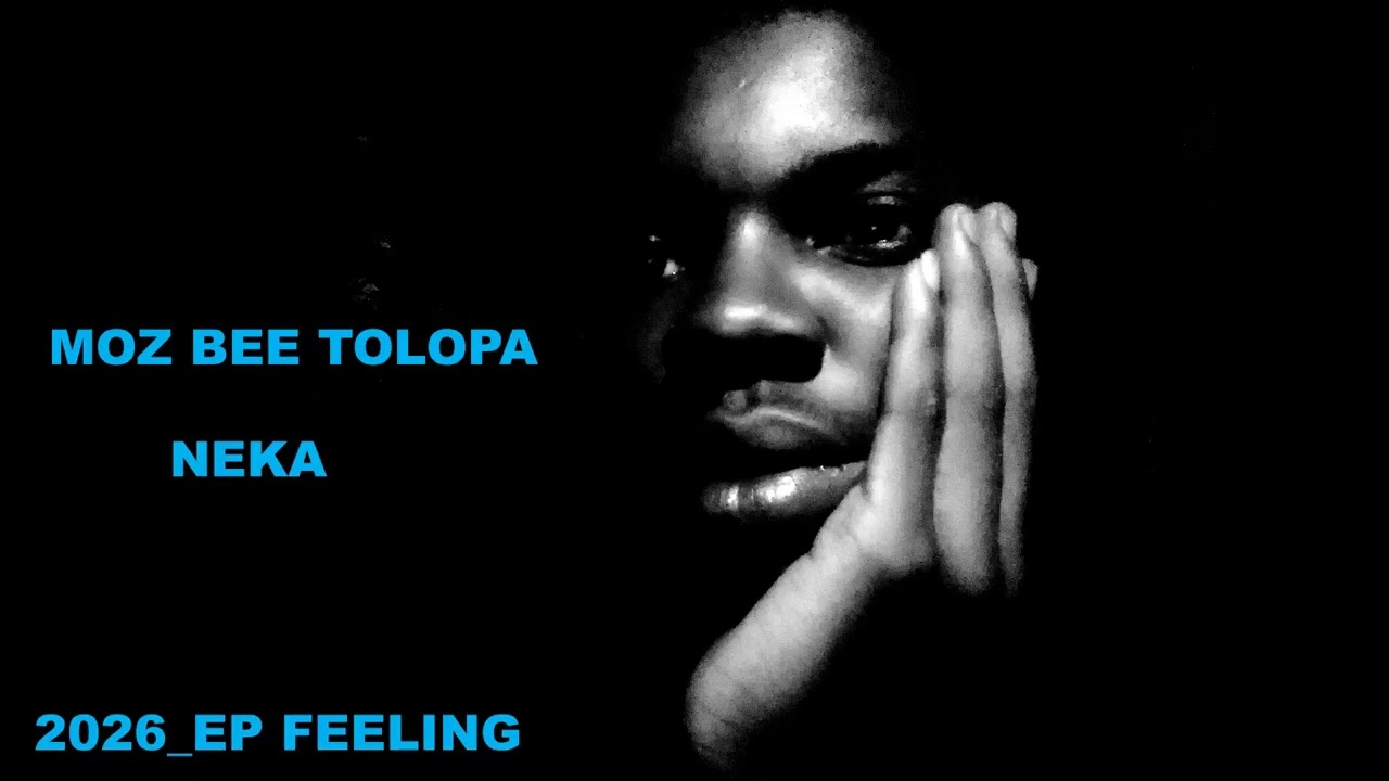 EP(Feeling)_MOZ BEE TOLOPA_NEKA_PROD BY MOZ BEE TOLOPA