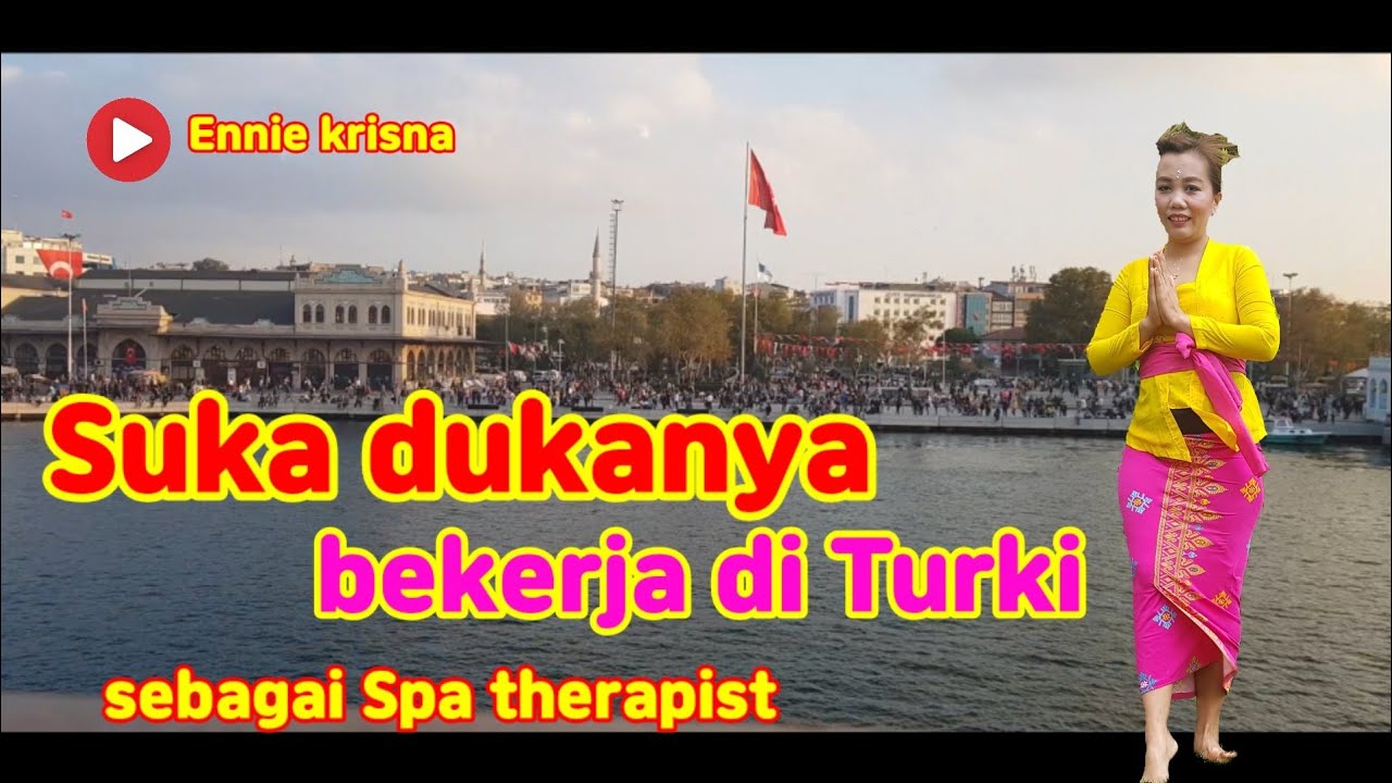 SUKA DUKA BEKERJA DI TURKI SEBAGAI SPA THERAPIST