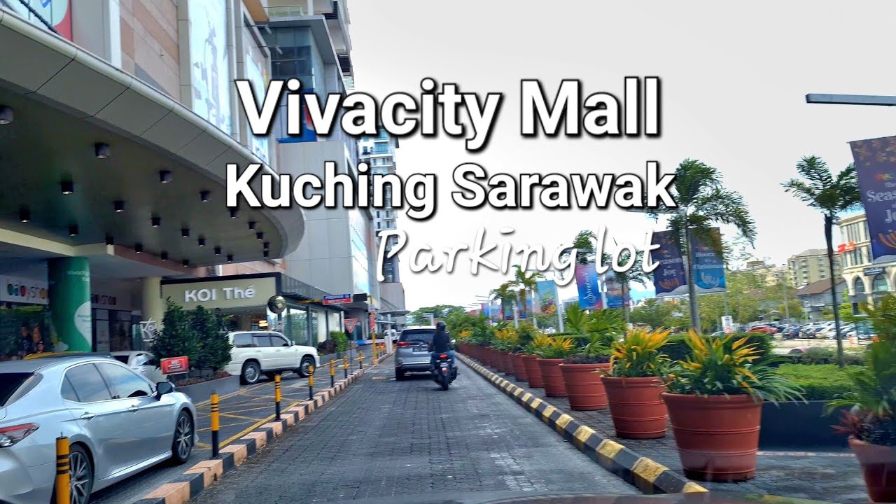 Kuching Vivacity Mall ❤️Big modern mall with ample parking lots👍