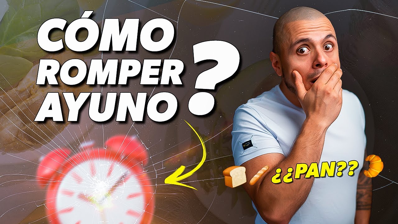 C&oacute;mo ROMPER EL AYUNO Intermitente Para Bajar De Peso