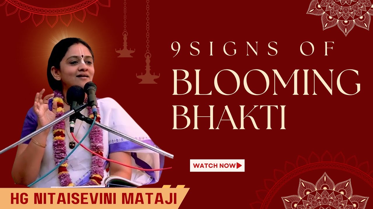 9 Signs of bloomimg Bhakti | Dr.Nitaisevini Mataji (English)