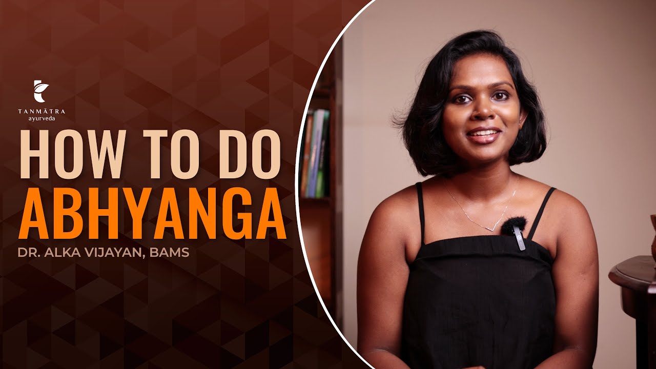 How to do Abhyanga | Dr Alka Vijayan