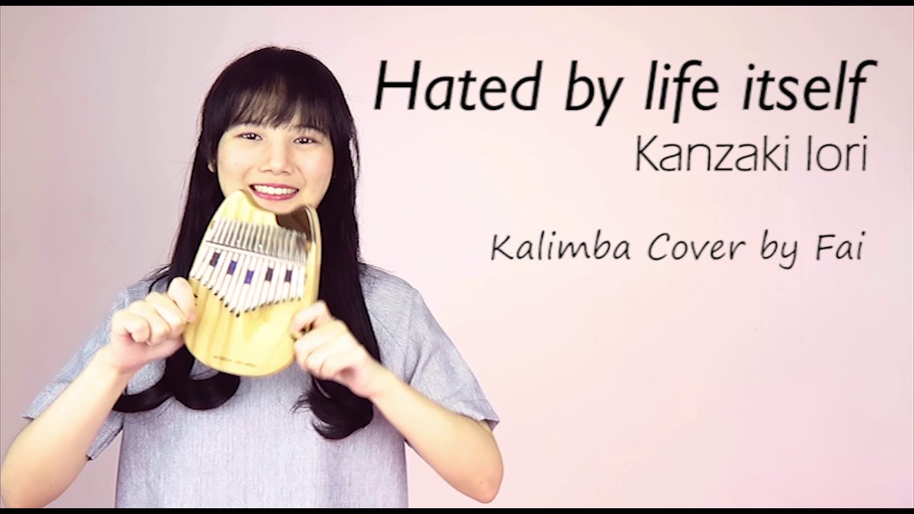Hated by life itself - Kanzaki Iori┃Kalimba Cover with Note By Fai