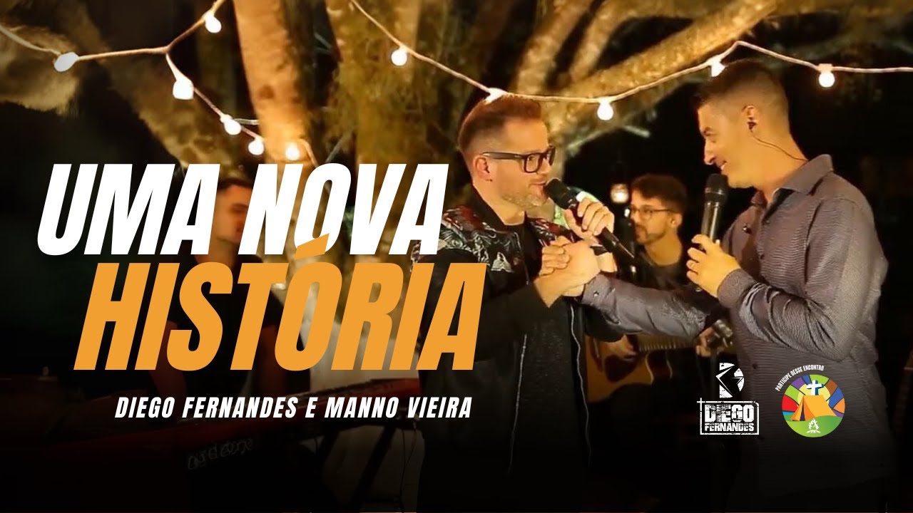 UMA NOVA HISTÓRIA - Diego Fernandes e Manno Vieira ( Vem Pra Tenda 2024 - Campistas Brasil)