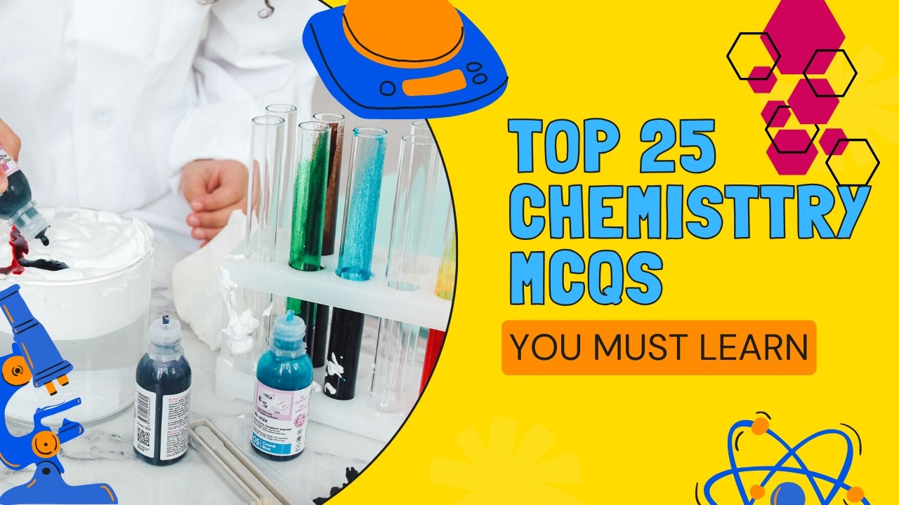 TOP 25 MCQS CHEMISTRY QUESTION ANSWER PART 1
