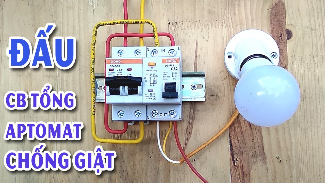 Cách Đấu CB Tổng | Aptomat Chống Giật Bảo Vệ An Toàn Hệ Thống Điện Gia Đình