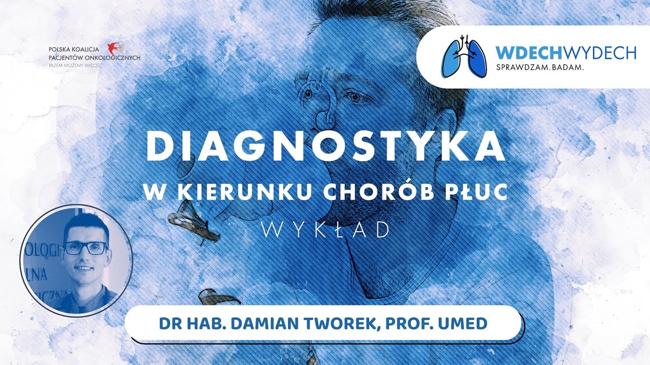 DIAGNOSTYKA W KIERUNKU CHORÓB PŁUC | dr hab. Damian Tworek
