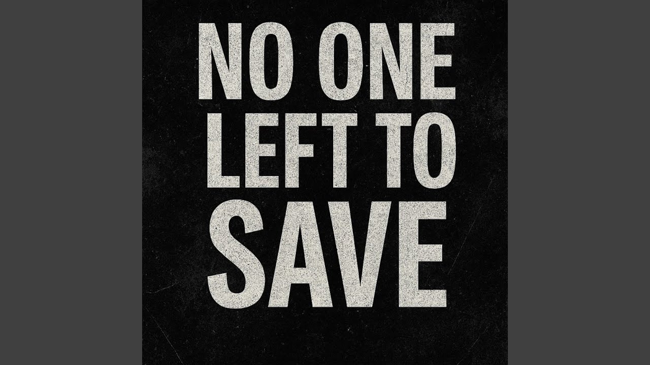 No One Left To Save