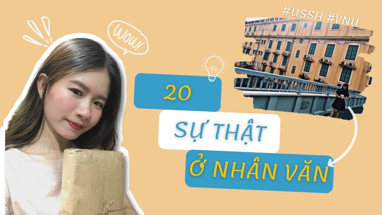 20 SỰ THẬT VỀ NHÂN VĂN/ Cuộc sống sinh viên/ Học bổng, trao đổi nước ngoài?