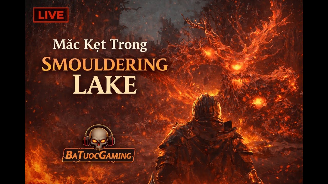 100 ngày trong  Dark Souls III Việt Hoá #Darksoul3 -  Mắc Kẹt trong Smouldering Lake