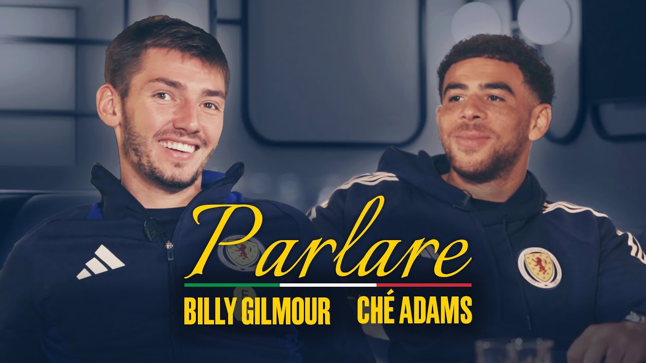 Billy Gilmour and Ché Adams on Napoli, Torino and Calcio with James Richardson | Parlare 🇮🇹