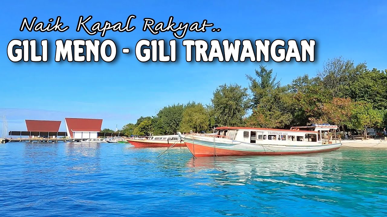 Naik Kapal Rakyat dari Gili Meno ke Gili Trawangan