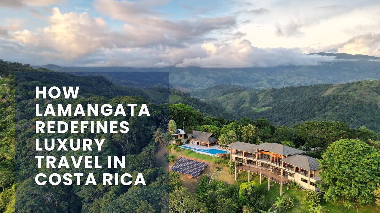 Behind the Vision: How Lamangata Redefines Luxury Travel in Costa Rica 🌴✨