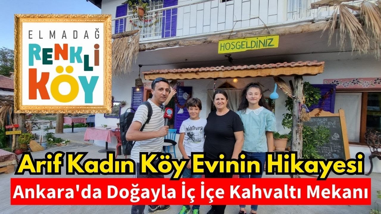 ⭐️Arif Kadın Köy Evi 🍎Elmadağ Renkliköy 🟡Ankara'da Açık Havada Doğayla İç İçe Kahvaltı Mekanı