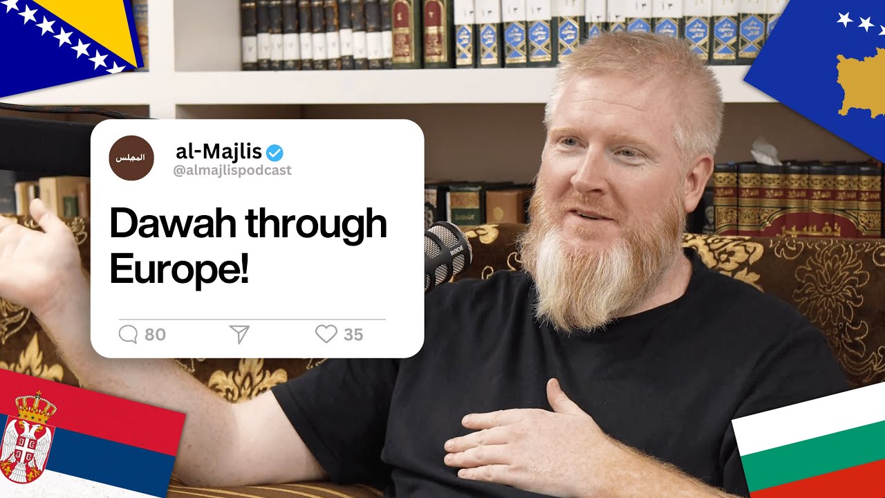 Travelling Through Europe & the Balkans For Dawah! w/ John Fontain | al-Majlis