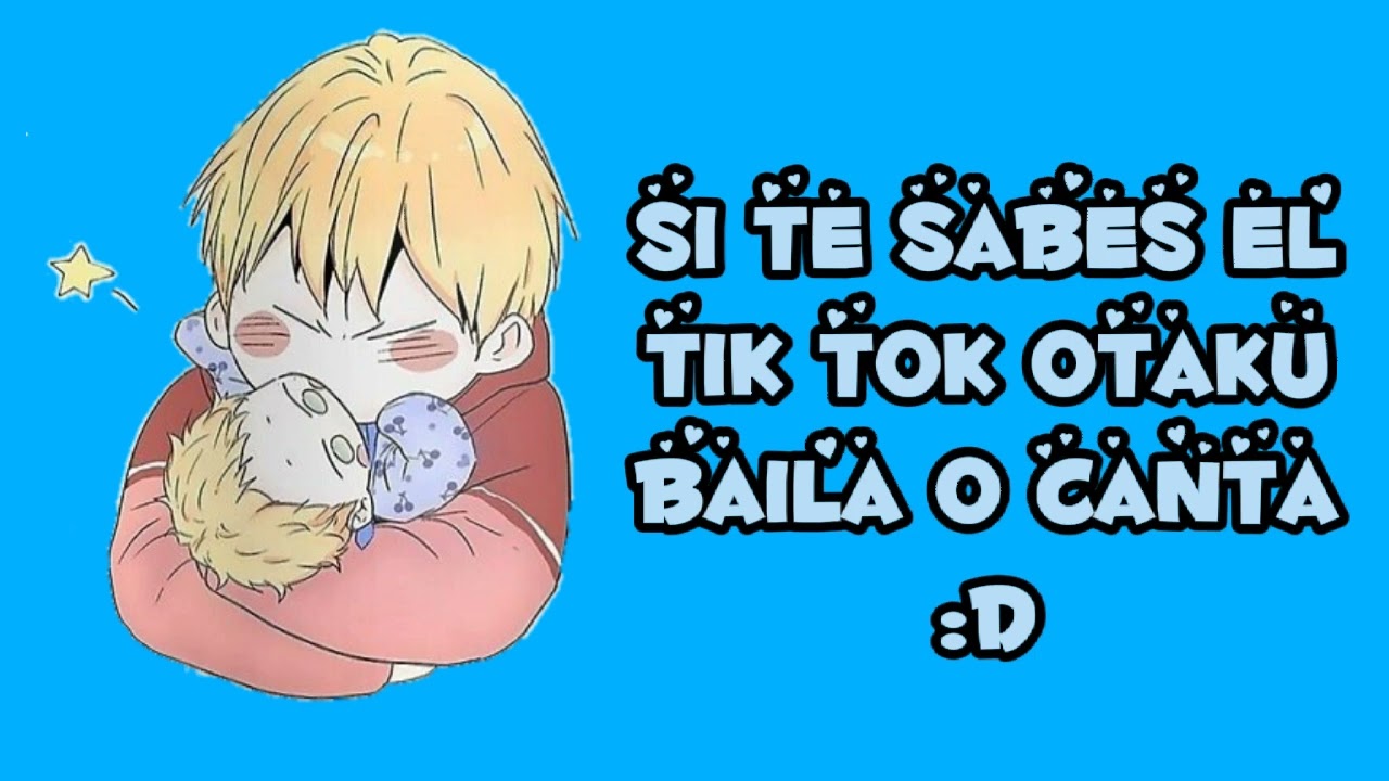 si te sabes el tik tok otaku baila o canta .pt 8