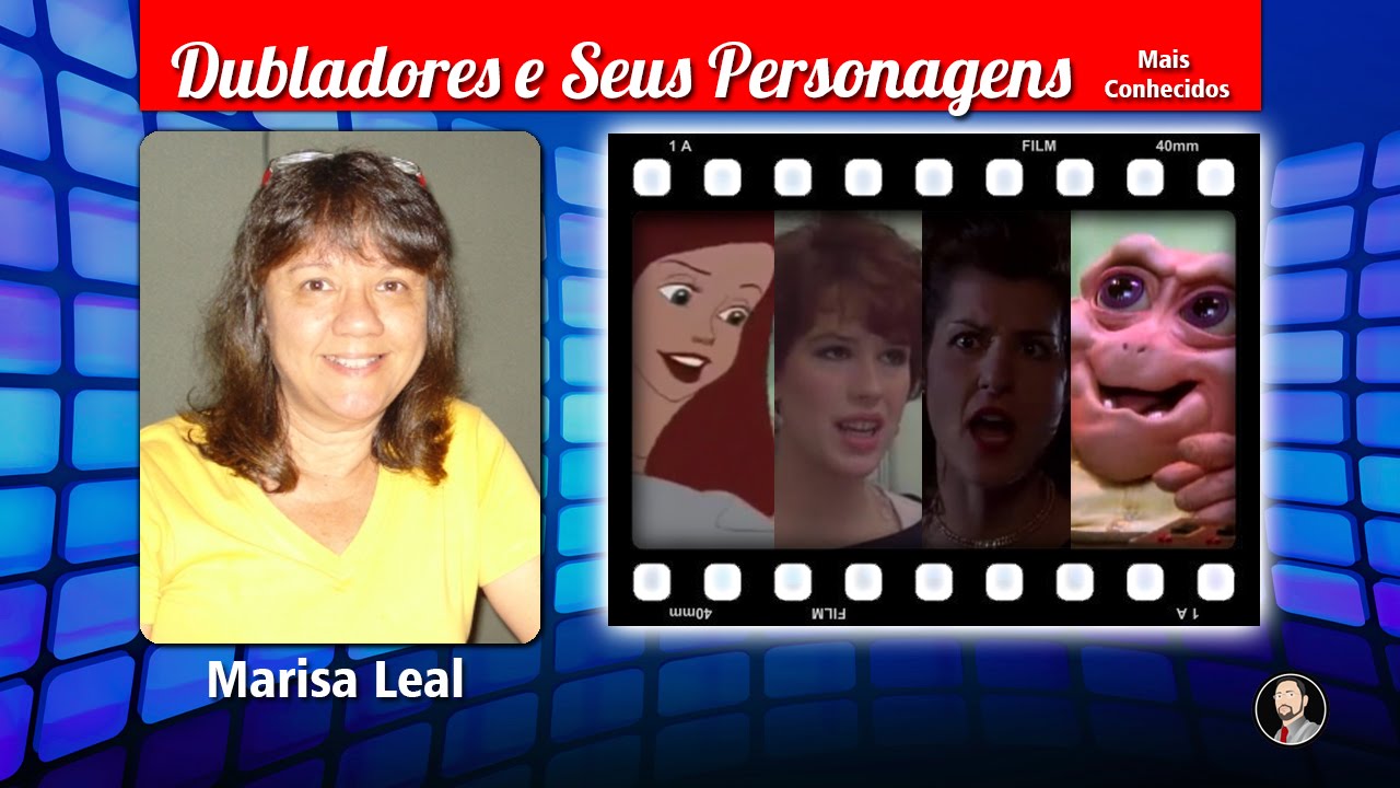 Marisa Leal - Dubladores e Seus Personagens