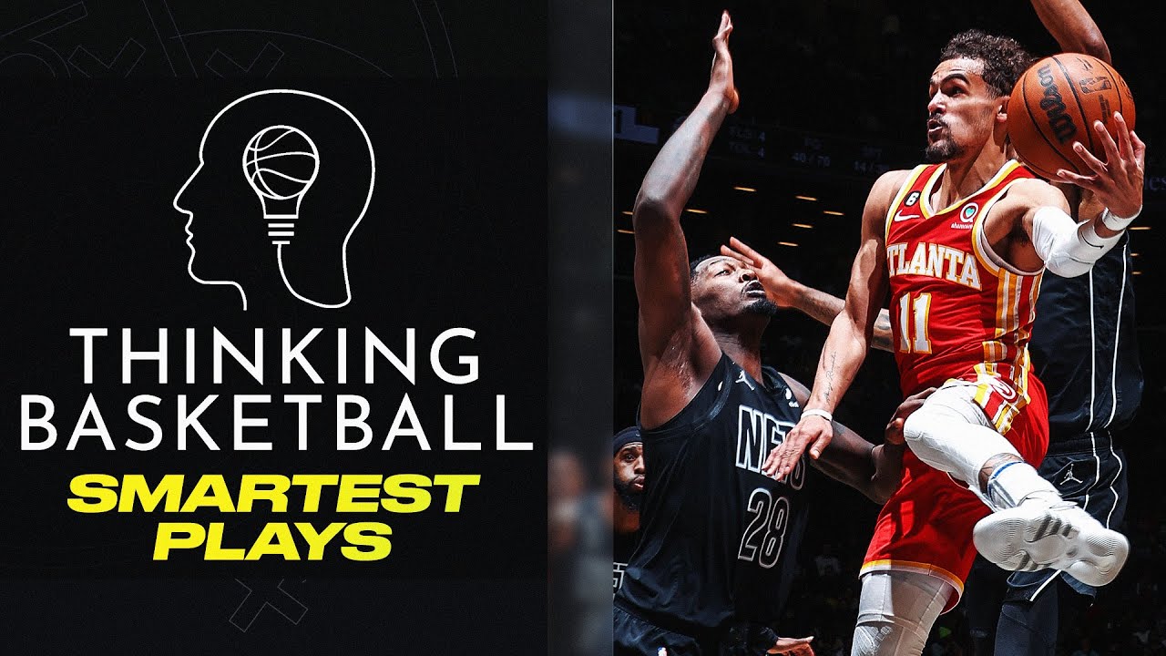 Thinking Basketball's smartest plays of the 2022-23 season!