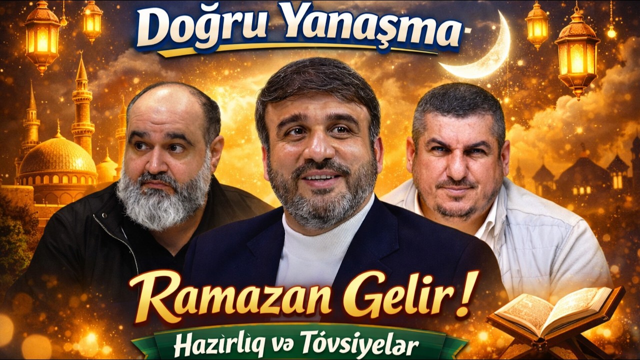 Doğru Yanaşma | Ramazan Gəlir! – Hacı Ramil Bədəlov, Axund Azər, Mircəfər Əyyubov