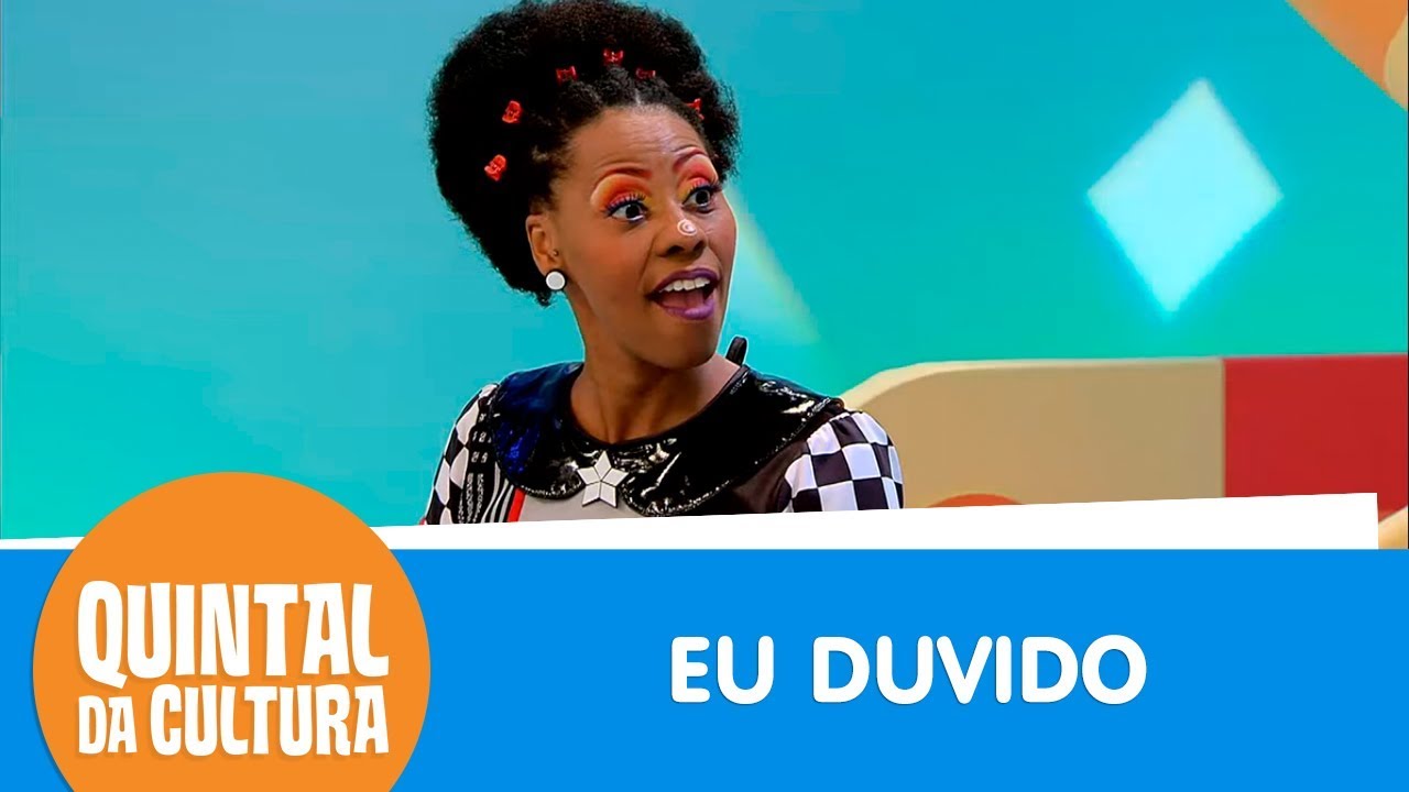 Eu Duvido | Quintal da Cultura